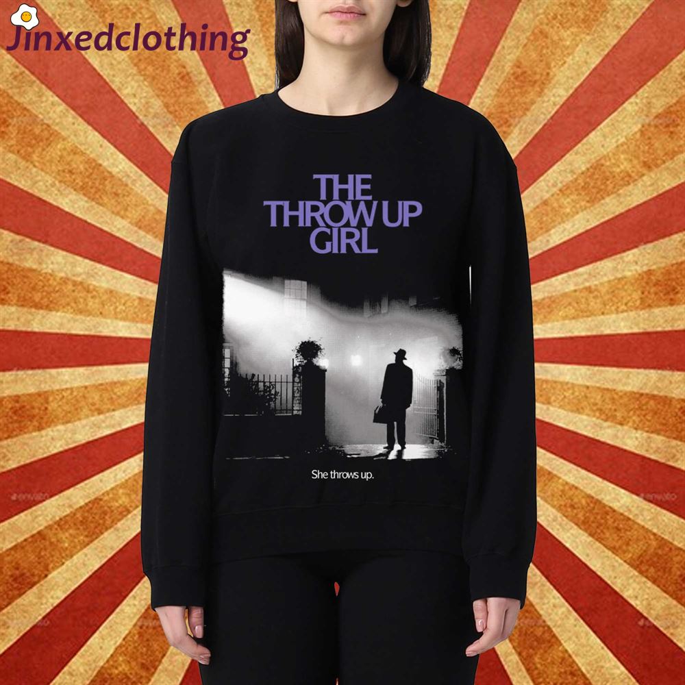 The Throw Up Girl Shirt The Throw Up Girl She Throws Up T-shirt 